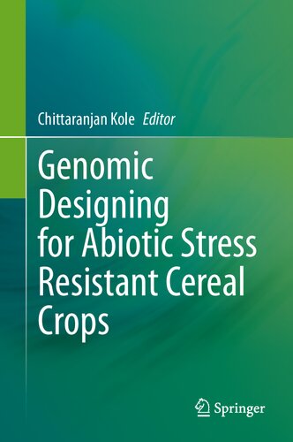 Genomic Designing For Abiotic Stress Resistant Cereal Crops 1st Edition Chittaranjan Kole