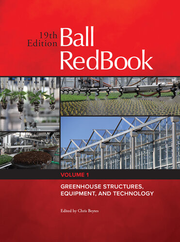 Ball Redbook Greenhouse Structures Equipment And Technology Volume 1 19th Edition 19th Chris Beytes