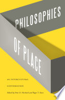 Philosophies Of Place An Intercultural Conversation Illustrated Peter D Hershock