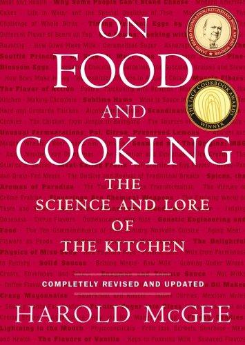 On Food And Cooking The Science And Lore Of The Kitchen Harold Mcgee