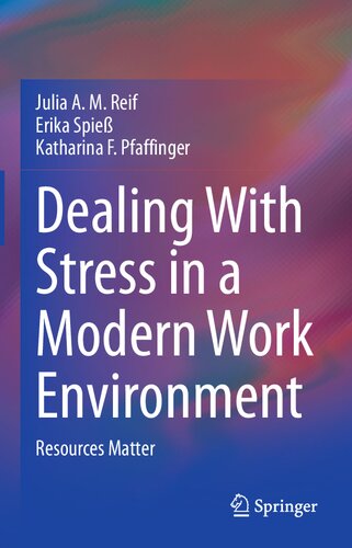 Dealing With Stress In A Modern Work Environment Resources Matter 1st Edition Julia A M Reif