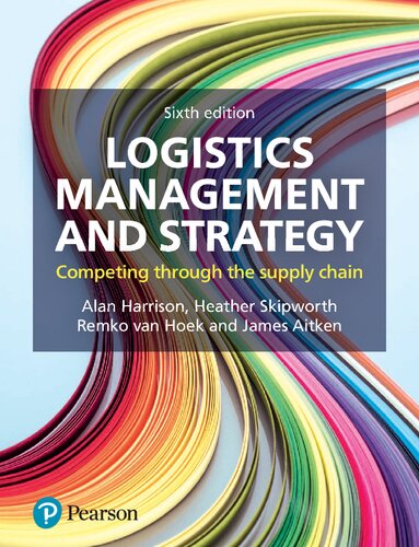 Logistics Management Strategy 6th Edition Alan Harrison Heather Skipworth