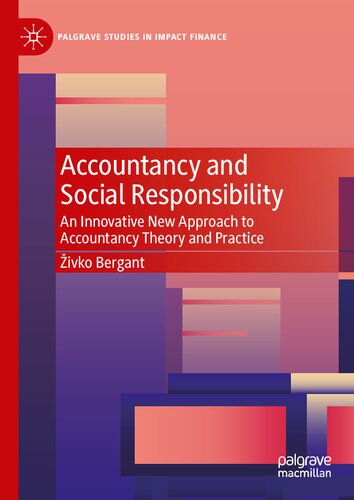 Accountancy And Social Responsibility An Innovative New Approach To Accountancy Theory And Practice 1st Edition Ivko Bergant