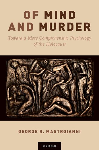 Of Mind And Murder Toward A More Comprehensive Psychology Of The Holocaust George R Mastroianni