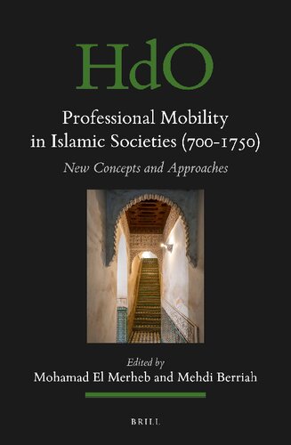 Professional Mobility In Islamic Societies 7001750 New Concepts And Approaches Edited Bymohamad Elmerheb And Mehdi Berriah