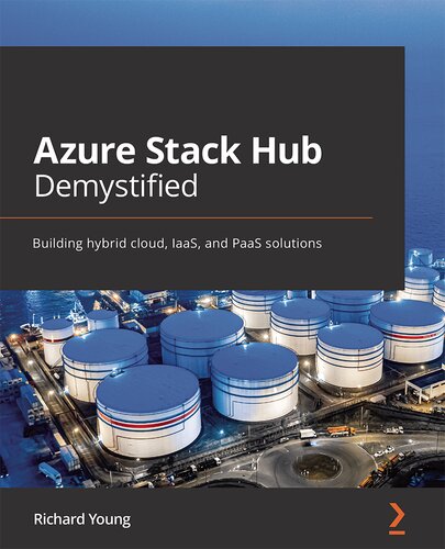Azure Stack Hub Demystified Building Hybrid Cloud Iaas And Paas Solutions Richard Young