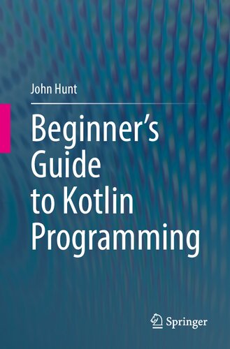 Beginners Guide To Kotlin Programming 1st Ed 2021 John Hunt