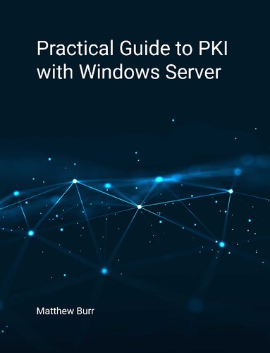 Practical Guide To Pki With Windows Server Matthew Burr
