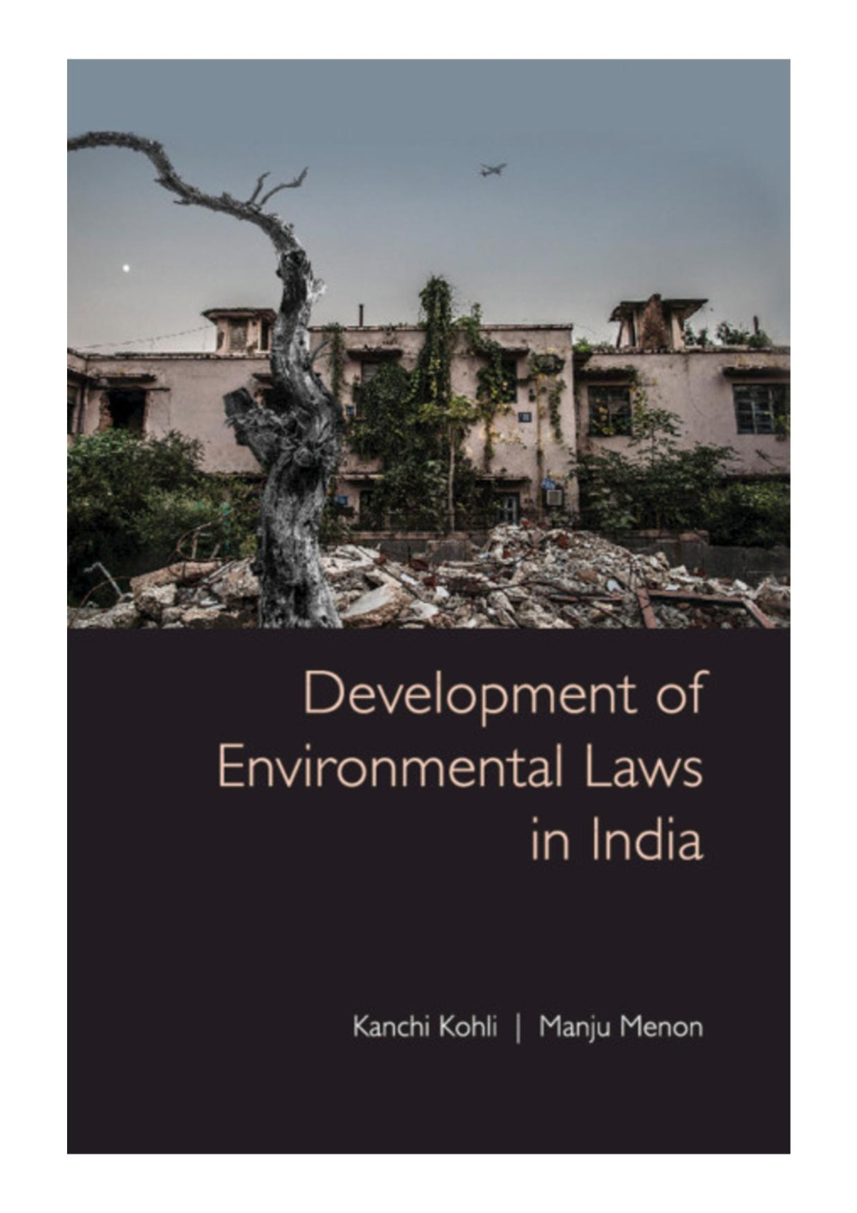 Development Of Environmental Laws In India Kanchi Kohli Manju Menon