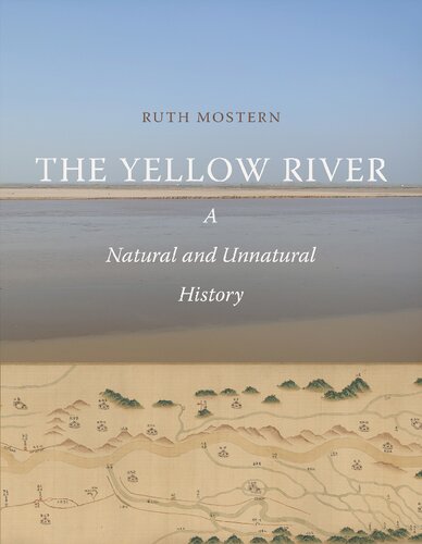 The Yellow River A Natural And Unnatural History Yale Agrarian Studies Series Ruth Mostern