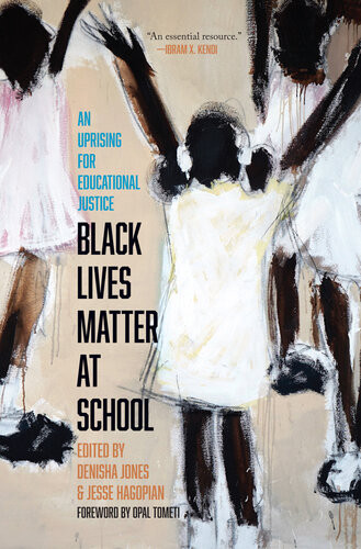 Black Lives Matter At School An Uprising For Educational Justice Jesse Hagopian