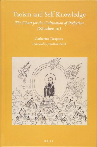 Taoism And Self Knowledge The Chart For The Cultivation Of Perfection Xiuzhen Tu Catherine Despeux