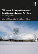 Climate Adaptation And Resilience Across Scales From Buildings To Cities 1st Edition Nicholas B Rajkovich