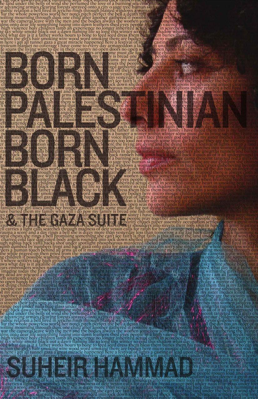 Born Palestinian Born Black The Gaza Suite Suheir Hammad