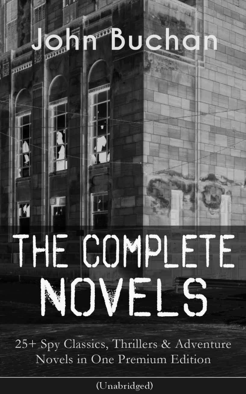 The Complete Novels Of John Buchan John Buchan