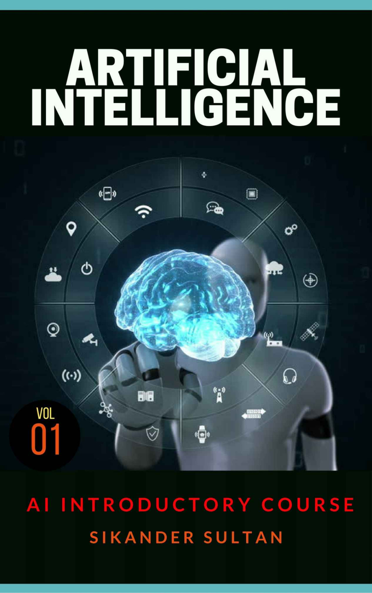 Artificial Intelligence Volume I Ai Course Book 1 Sultan Sikander