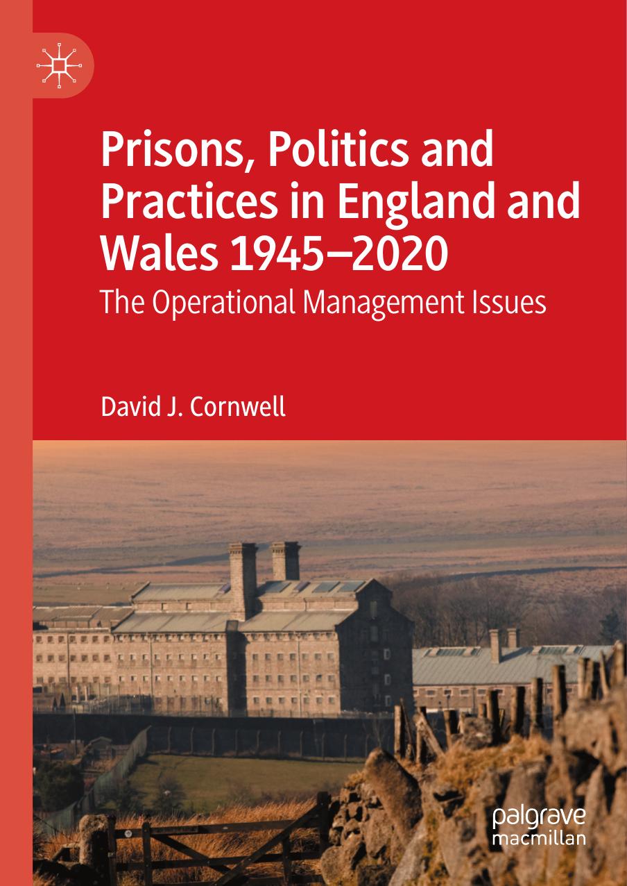 Prisons Politics And Practices In England And Wales 19452020 The Operational Management Issues Cornwell