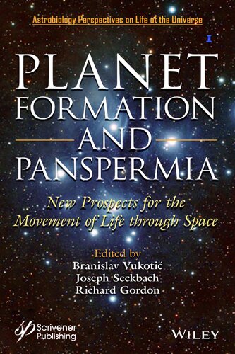 Planet Formation And Panspermia New Prospects For The Movement Of Life Through Space 1st Edition Joseph Seckbach
