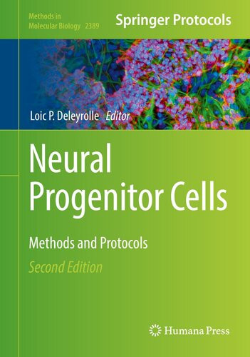 Neural Progenitor Cells Methods And Protocols 2nd Edition Loic P Deleyrolle