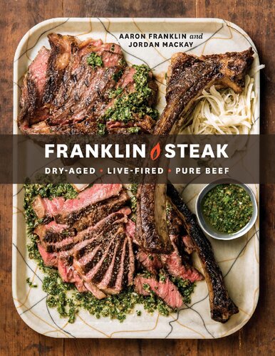 Franklin Steak Dryaged Livefired Pure Beef 1st Edition Aaron Franklin