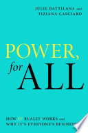 Power For All How It Really Works And Why Its Everyones Business Battilana