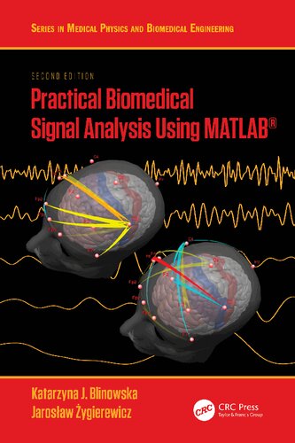 Practical Biomedical Signal Analysis Using Matlab Series In Medical Physics And Biomedical Engineering 2nd Edition Blinowska