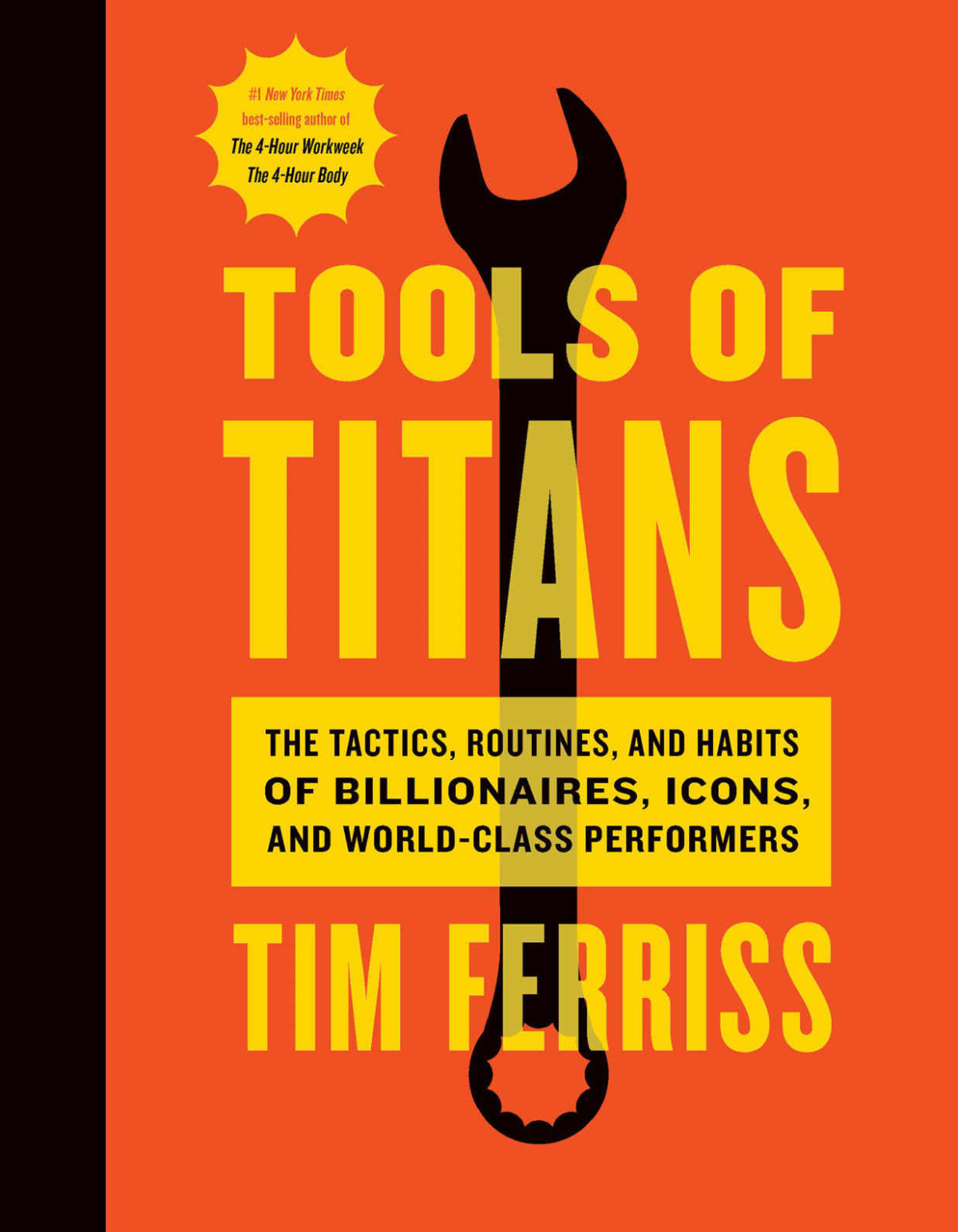 Tools Of Titans The Tactics Routines And Habits Of Billionaires Icons And Worldclass Performers Ferriss