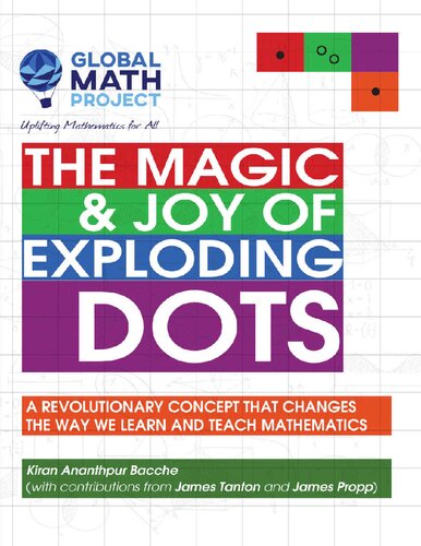 The Magic Joy Of Exploding Dots A Revolutionary Concept That Changes The Way We Learn And Teach Mathematics Kiran Ananthpur Bacche