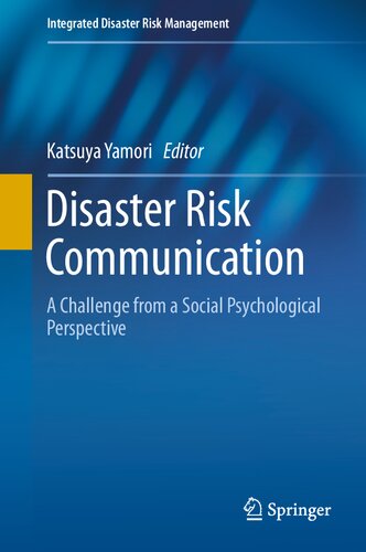 Disaster Risk Communication A Challenge From A Social Psychological Perspective 1st Edition Katsuya Yamori Editor
