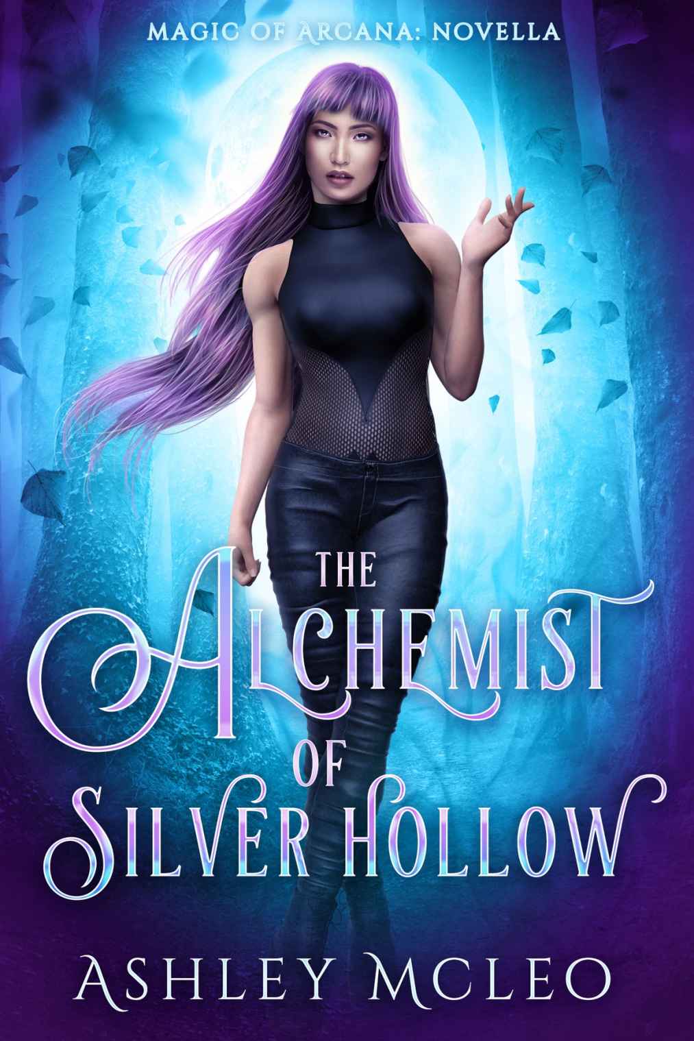 The Alchemist Of Silver Hollow Ashley Mcleo
