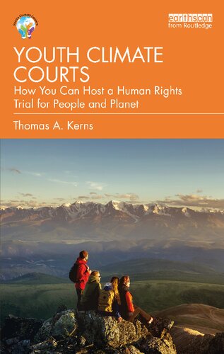 Youth Climate Courts How You Can Host A Human Rights Trial For People And Planet 1st Edition Kerns