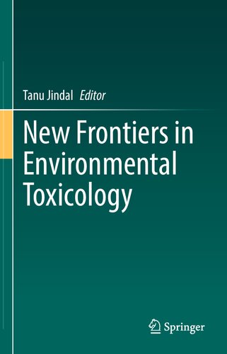 New Frontiers In Environmental Toxicology 1st Edition Tanu Jindal