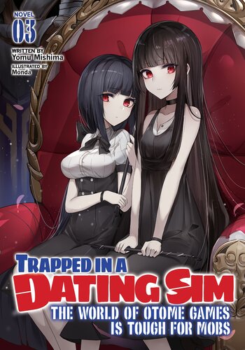 Trapped In A Dating Sim The World Of Otome Games Is Tough For Mobs Light Novel Vol 3 Yomu Mishima Monda