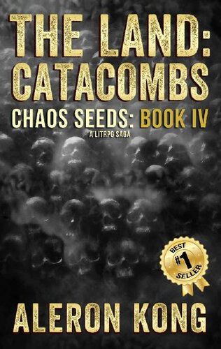 The Land Catacombs A Litrpg Saga Chaos Seeds Book 4 Aleron Kong