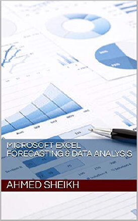 Microsoft Excel Forecasting Data Analysis Sheik Ahmed