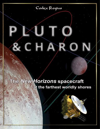 Pluto And Charon The New Horizons Spacecraft At The Farthest Worldly Shores Regius
