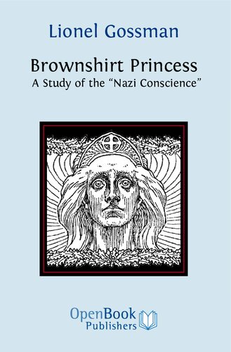 Brownshirt Princess A Study Of The Nazi Conscience Lionel Gossman
