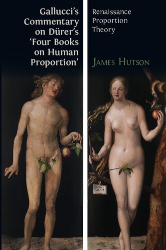Galluccis Commentary On Drers Four Books On Human Proportion Renaissance Proportion Theory James Hutson