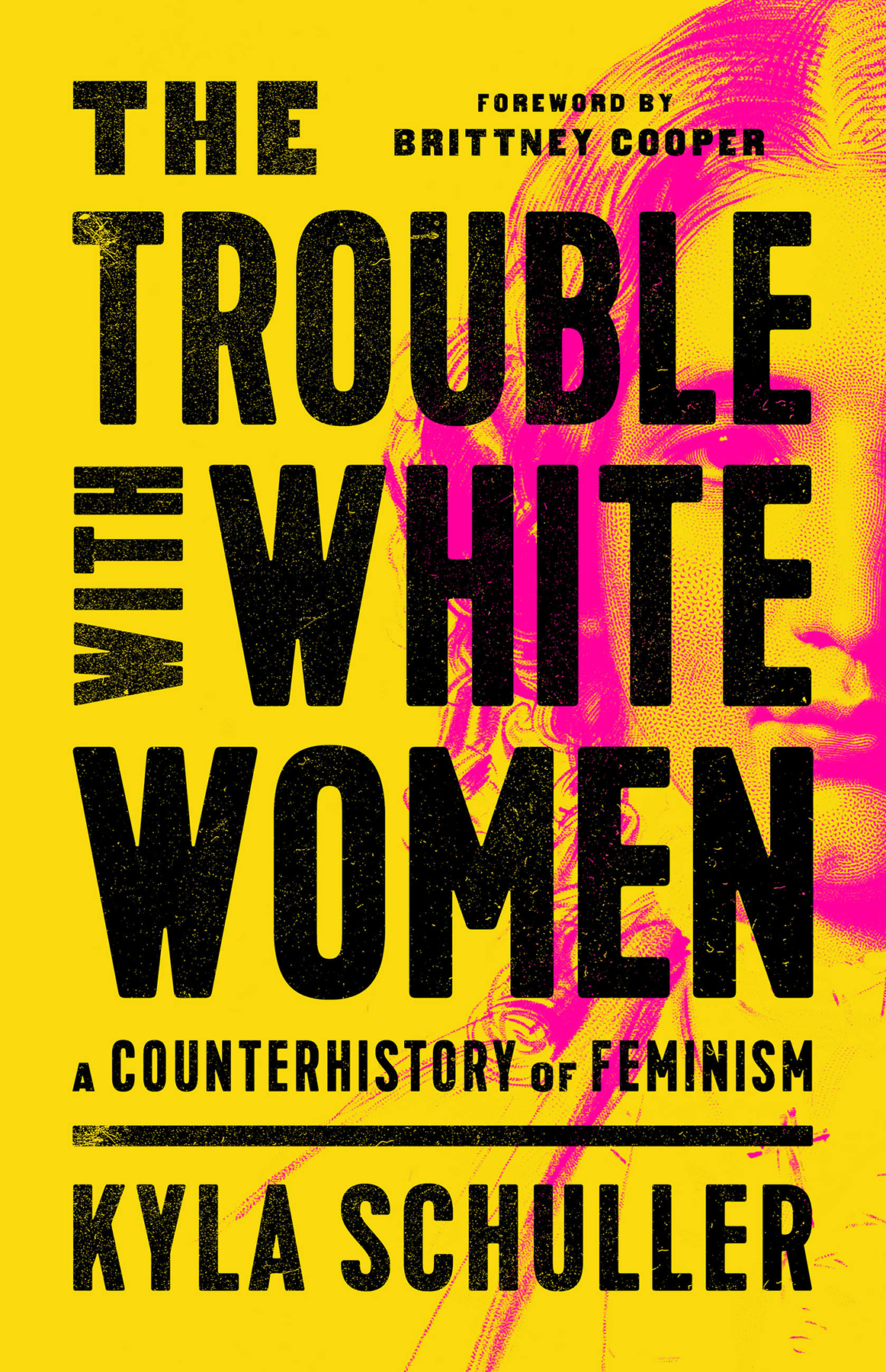 The Trouble With White Women Kyla Schuller