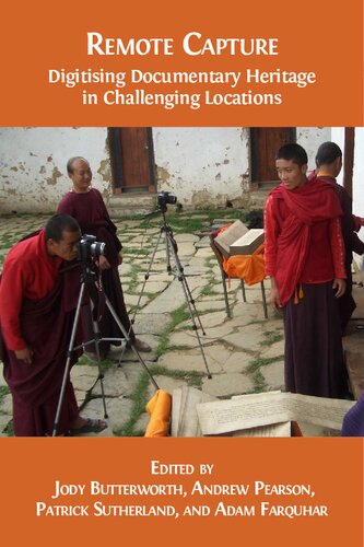 Remote Capture Digitising Documentary Heritage In Challenging Locations Jody Butterworth