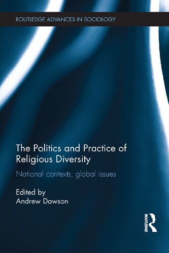 The Politics And Practice Of Religious Diversity National Contexts Global Issues 1st Edition Andrew Dawson Editor