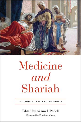 Medicine And Shariah A Dialogue In Islamic Bioethics Aasim I Padela Editor