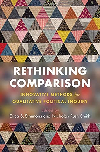 Rethinking Comparison Innovative Methods For Qualitative Political Inquiry New Erica S Simmons Editor