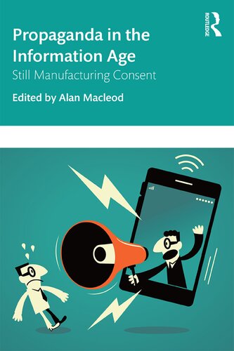 Propaganda In The Information Age Still Manufacturing Consent 1st Edition Alan Macleod