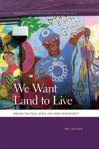 We Want Land To Live Making Political Space For Food Sovereignty Geographies Of Justice And Social Transformation Ser Trauger
