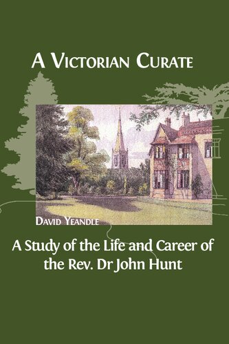A Victorian Curate A Study Of The Life And Career Of The Rev Dr John Hunt David Yeandle