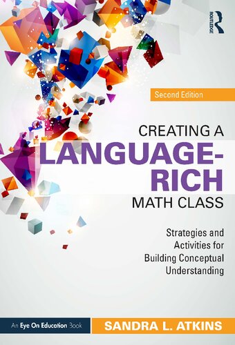 Creating A Languagerich Math Class Strategies And Activities For Building Conceptual Understanding 2nd Edition Sandra L Atkins