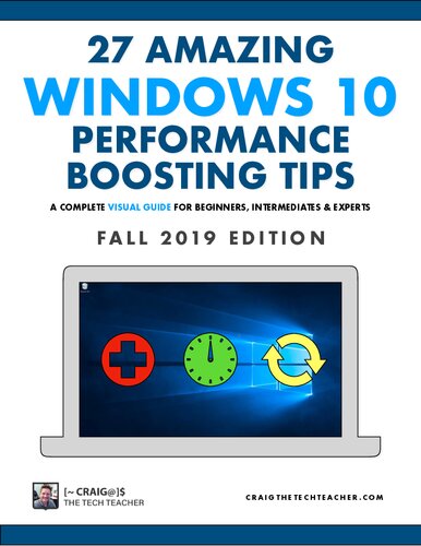 27 Amazing Windows 10 Performance Boosting Tips Fall 2019 Edition A Complete Visual Guide For Beginners Intermediates Experts Craig Chamberlin