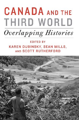 Canada And The Third World Overlapping Histories 1st Edition Karen Dubinsky