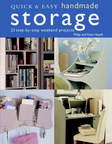 Quick Easy Handmade Storage 23 Stepbystep Weekend Projects Kate Haxell